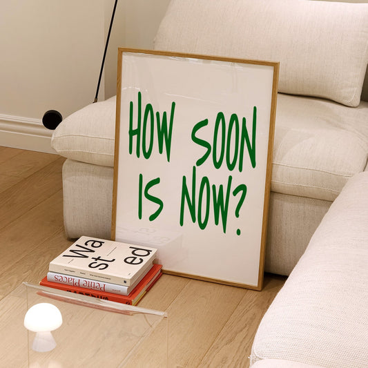 How Soon is now slogan Giclée Art Print